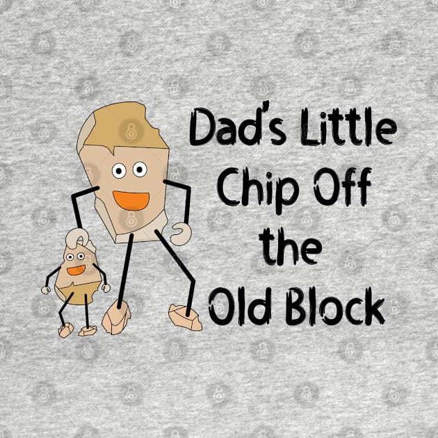 Dad's Little Chip by Barthol Graphics